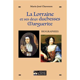 La Lorraine et ses deux duchesses Marguerite