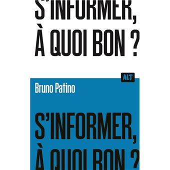 S'informer, à quoi bon ?  / Collection ALT