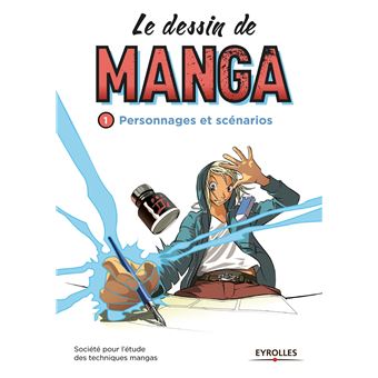Le Dessin De Manga Tome 1 Personnages Et Scenarios Societe Pour L Etude Des Techniques Mang Broche Achat Livre Fnac