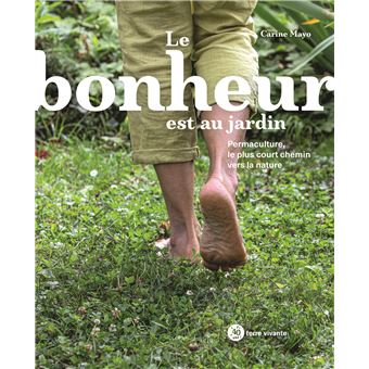 Le bonheur est au jardin