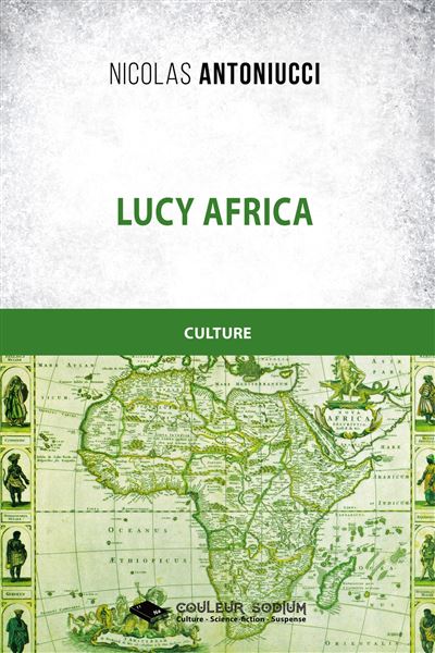 Lucy Africa - broché - Nicolas Antoniucci - Achat Livre ou ebook | fnac