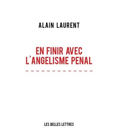 En finir avec l'angélisme pénal