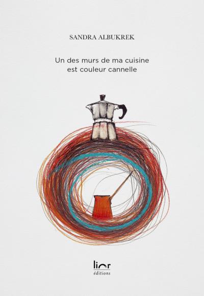 Un mur de ma cuisine est couleur cannelle - Lior Editions