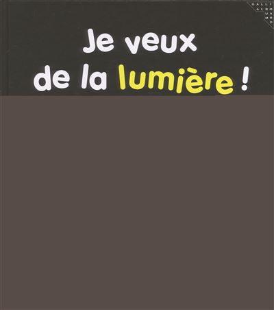 Je veux de la lumière !