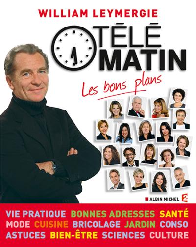 Télématin - Les bons plans - William Leymergie - broché