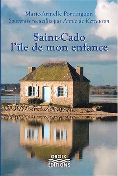 Saint-Cado, l'île de mon enfance