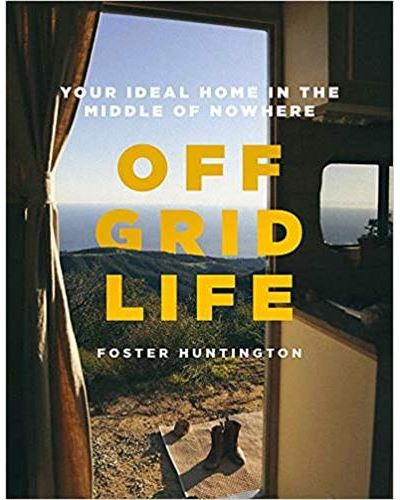 Off Grid Life - Foster Huntington - relié