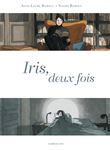 Iris, deux fois