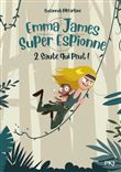 Emma James Super Espionne - tome 2 Saute qui peut !
