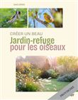 Créer un beau jardin-refuge pour les oiseaux