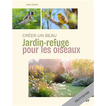 Créer un beau jardin-refuge pour les oiseaux