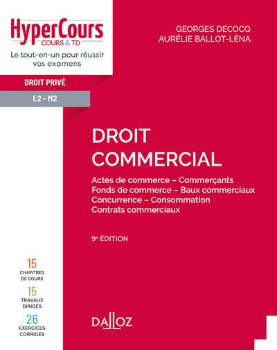 Droit commercial. Actes de commerce - Commerçants - Fonds de commerce...