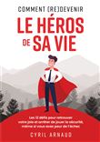 Comment (re)devenir le héros de sa vie ?
