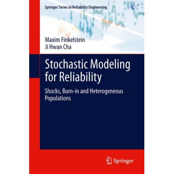 Stochastic modeling for reliability - relié - Maxim Finkelstein - Achat ...