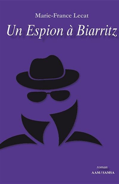 Un espion à Biarritz - Marie-France Lecat - broché
