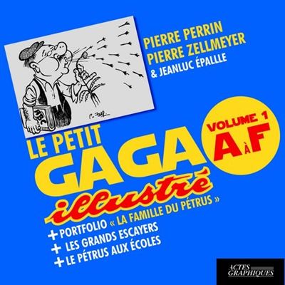 Le petit GAGA illustré volume 1 A à F - Pierre Perrin - broché
