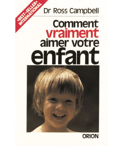 Comment vraiment aimer votre enfant
