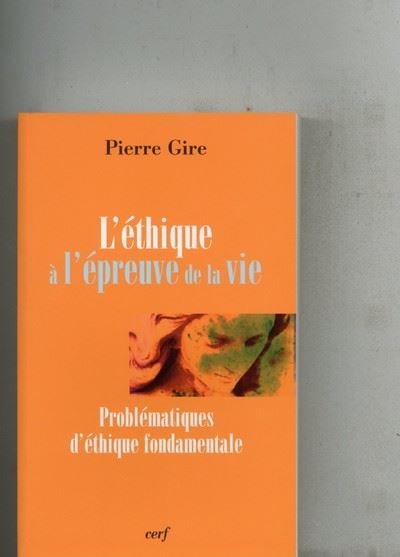 L'éthique à l'épreuve de la vie