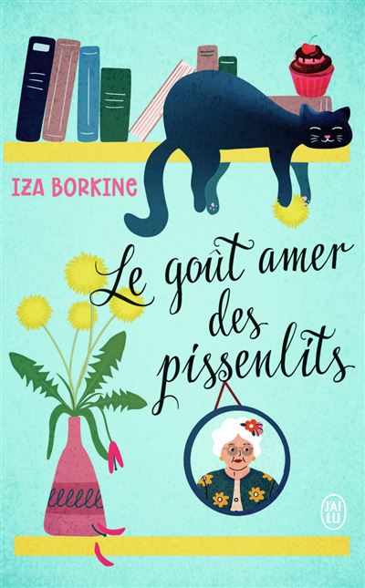 Le goût amer des pissenlits - Iza Borkine - broché
