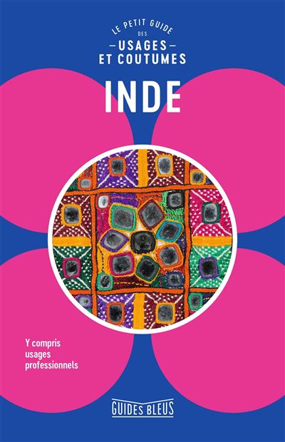 Inde : Le petit guide des usages et coutumes