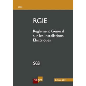 Rgie 2014 - règlement général sur les installations électriques - 4ème édition