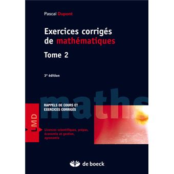 Exercices Corriges De Mathematiques Rappels De Cours Et Exercices Corriges Tome 2 Broche Pascal Dupont Achat Livre Fnac