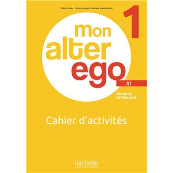 MON ALTER EGO Cahier d'activités 1