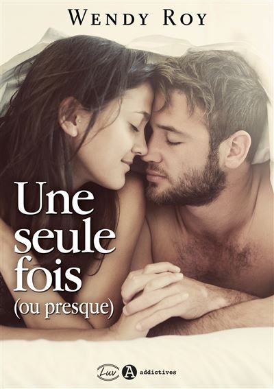 Une seule fois (ou presque) - Wendy Roy - broché