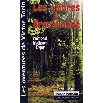 Les ombres de Brocéliande - de Paimpont à Erquy