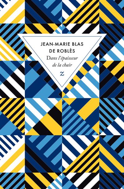 Dans l'épaisseur de la chair - Jean-Marie Blas de Roblès - broché