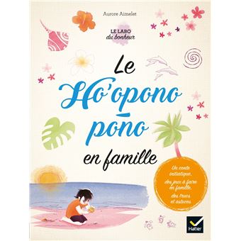 Le Ho'oponopono en famille