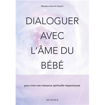 Dialoguer avec l'âme du bébé