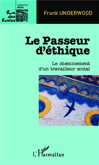 Le Passeur d'éthique - Frank Underwood - broché
