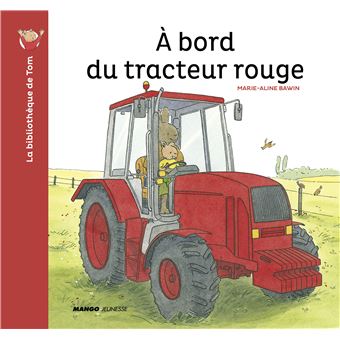 À bord du tracteur rouge