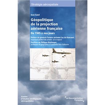 Géopolitique de la projection aérienne française de 1945 à nos jours