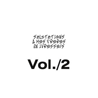 Salutations à mes Frères En Ivresses - Vol.2