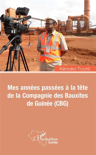 Mes années passées à la tête de la Compagnie des Bauxites de Guinée (CBG)