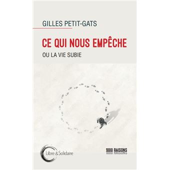 Ce qui nous empêche ou La vie subie