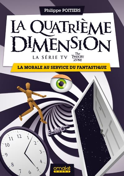La Quatrième Dimension (la série TV The Twilight Zone) - La Morale au service du Fantastique - Philippe Poitiers - broché