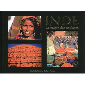 Inde, la magie des couleurs - broché - Robert Putinier ...