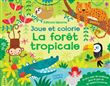 La forêt tropicale - Joue et colorie