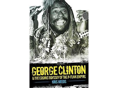 George Clinton & the cosmic odyssey of the p-funk empire