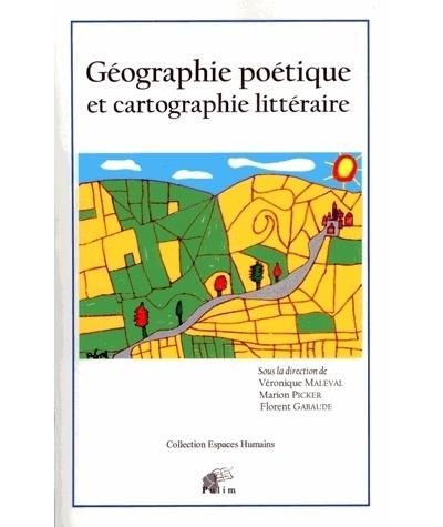 Géographie poétique et cartographie littéraire