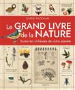 Le Grand livre de la nature. Toutes les richesses de notre planète