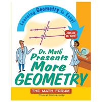 Dr Math Presents More Geometry : Learning Geometry is Easy Just ask Dr Math- PDF