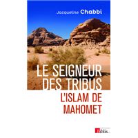 Le Seigneur des tribus. L'islam de Mahomet