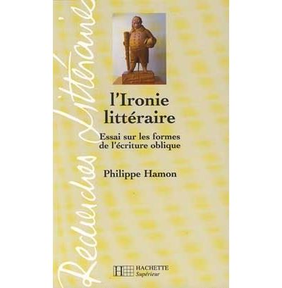 L'Ironie littéraire - Essai sur les formes de l'écriture oblique - Philippe Hamon - (donnée non spécifiée)