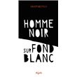 Homme noir sur fond blanc broch Xavier Deutsch Livre tous