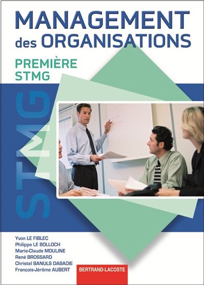 Management Des Organisations 1ère STMG - Broché - Le Fiblec-Le Bolloch ...