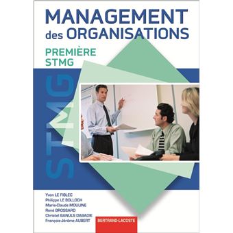 Management des organisations 1ère STMG - broché - Le Fiblec-Le Bolloch ...